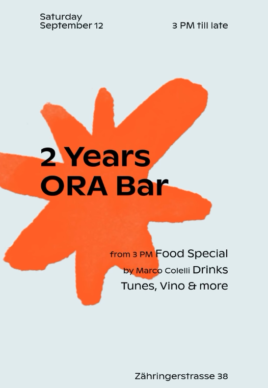 ORA Bar — 2 Years anniversary, Saturday September 12, 3 PM till late, Zähringerstrasse 38